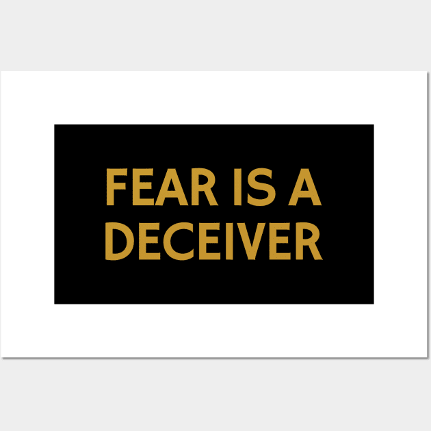 Fear is a Deceiver Wall Art by calebfaires